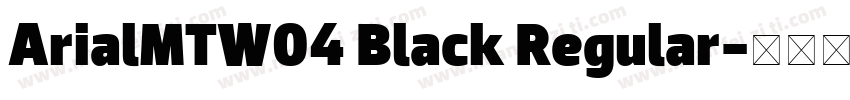 ArialMTW04 Black Regular字体转换